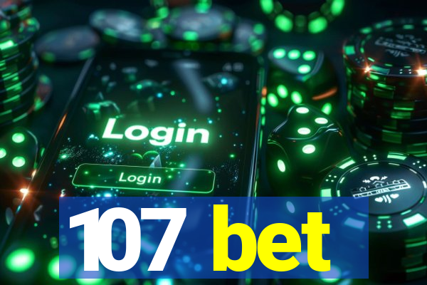 107 bet